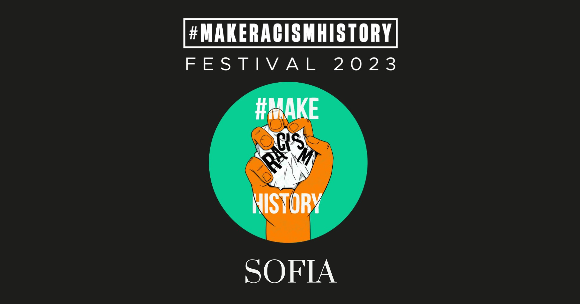 #MakeRacismHistory Festival @ Sofia